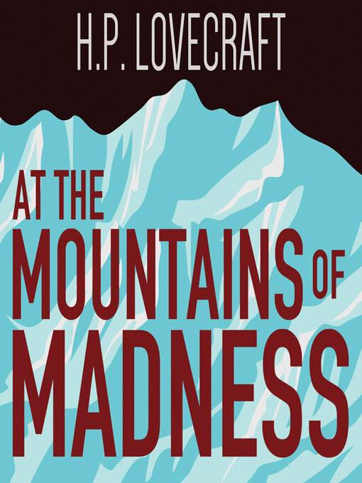Title details for At the Mountains of Madness by H. P. Lovecraft - Wait list